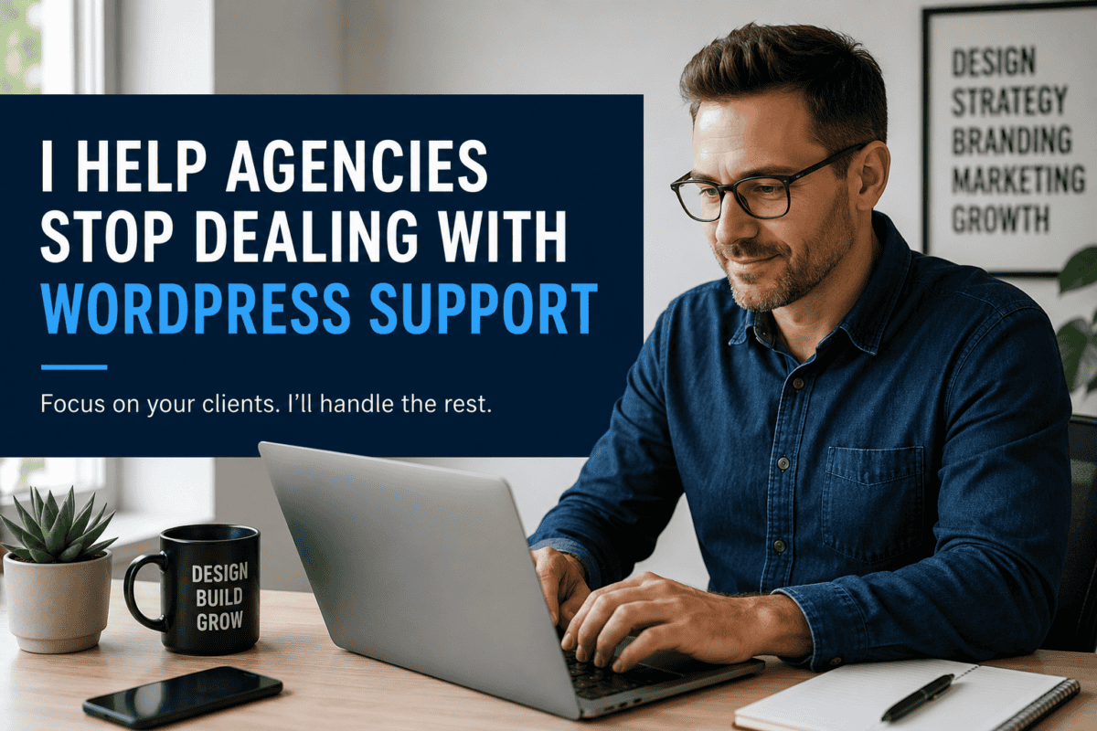 Web professional working at a laptop beside a banner that reads “I Help Agencies Stop Dealing with WordPress Support,” representing outsourced WordPress maintenance and support services for web designers, marketers, and agencies.